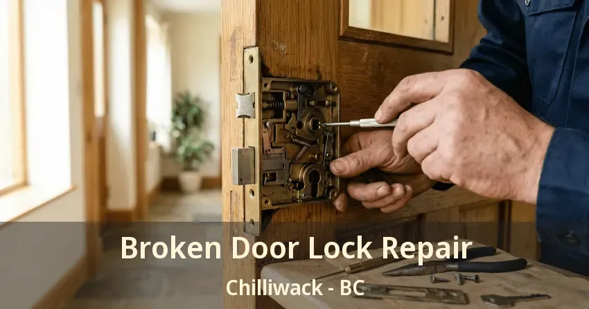 Broken Door Lock Repair Chilliwack - BC
