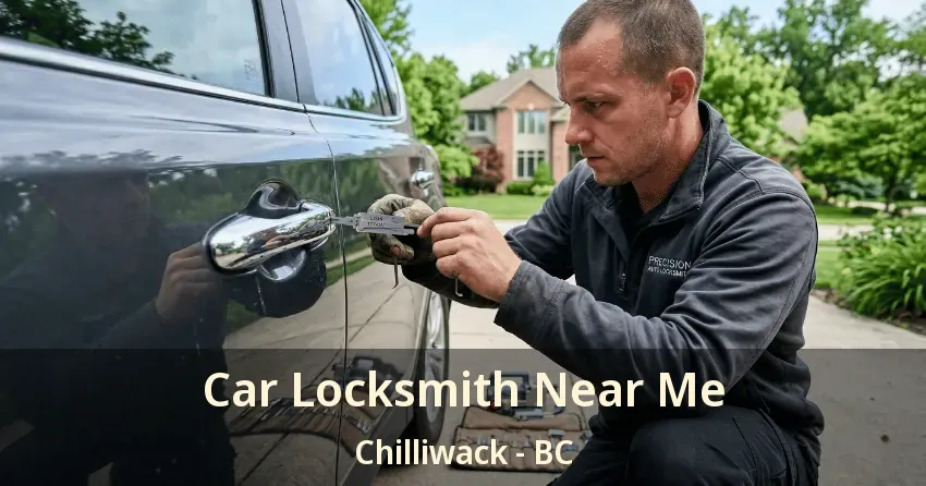 Car Locksmith Near Me Chilliwack - BC