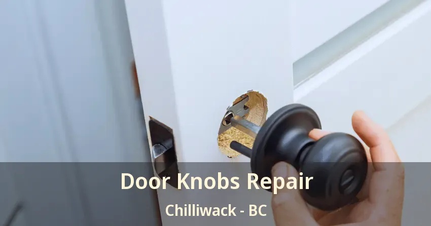 Door Knobs Repair Chilliwack - BC