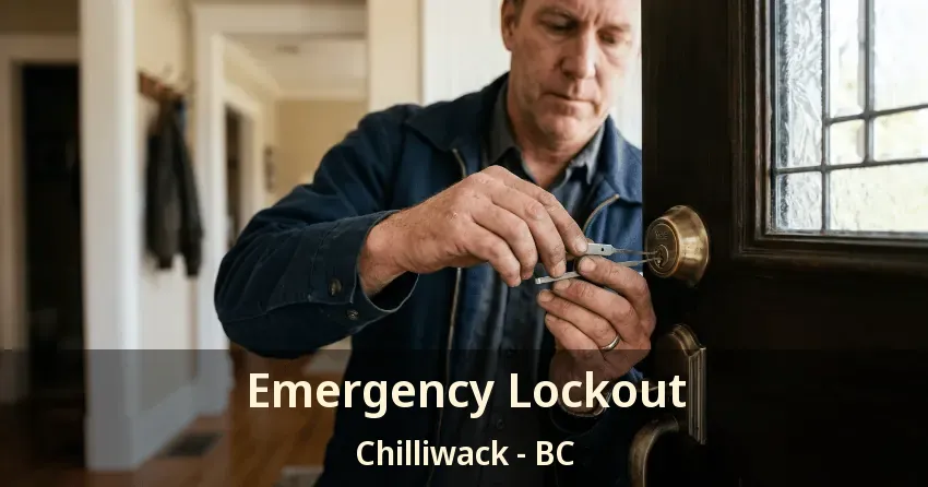 Emergency Lockout Chilliwack - BC