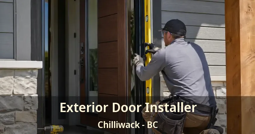 Exterior Door Installer Chilliwack - BC
