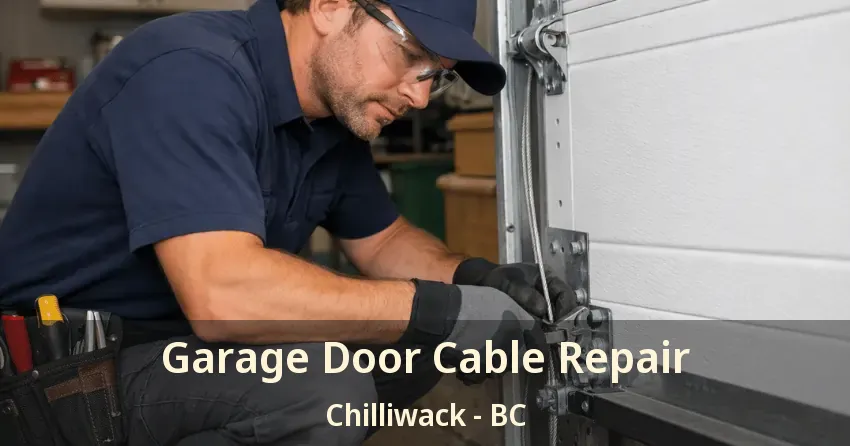 Garage Door Cable Repair Chilliwack - BC