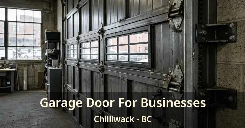 Garage Door For Businesses Chilliwack - BC
