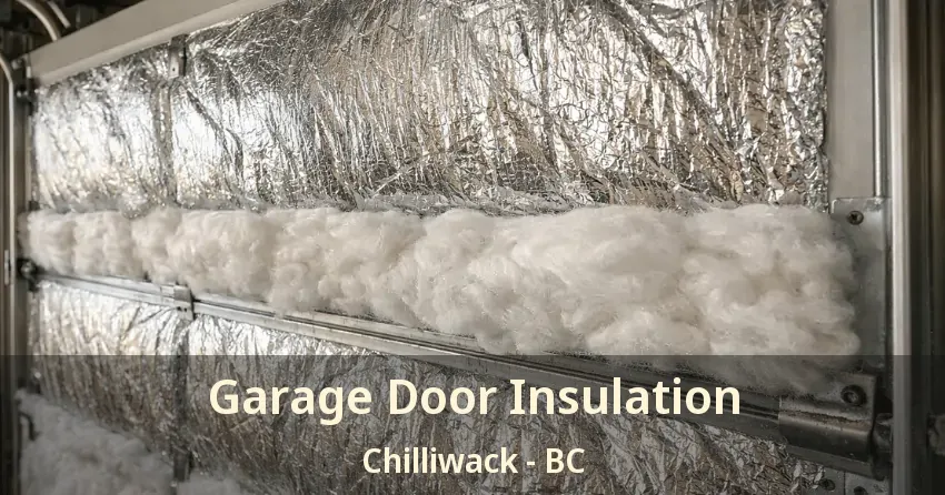 Garage Door Insulation Chilliwack - BC
