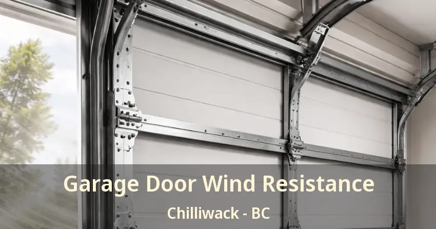 Garage Door Wind Resistance Chilliwack - BC