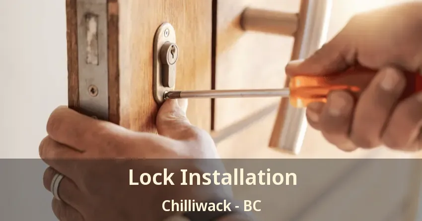 Lock Installation Chilliwack - BC